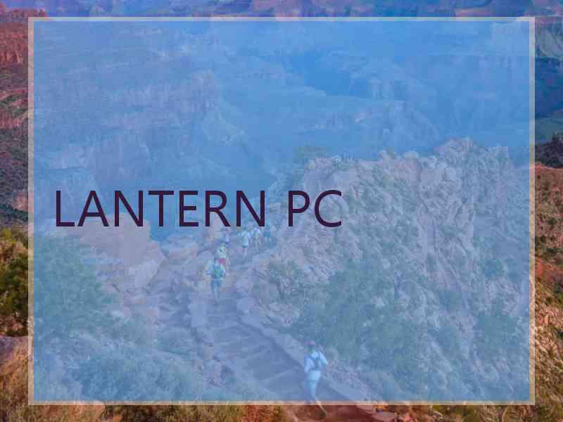 LANTERN PC