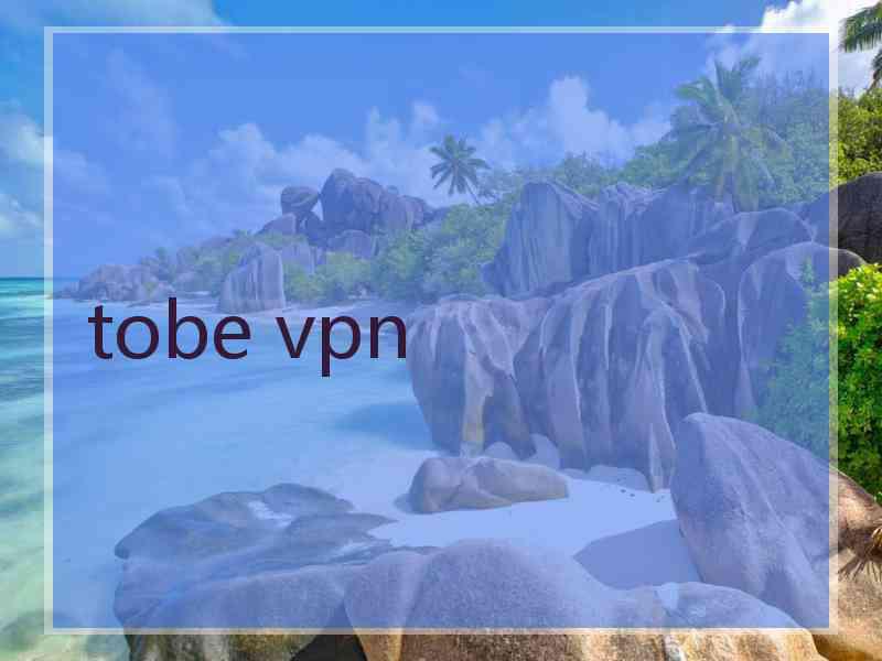 tobe vpn