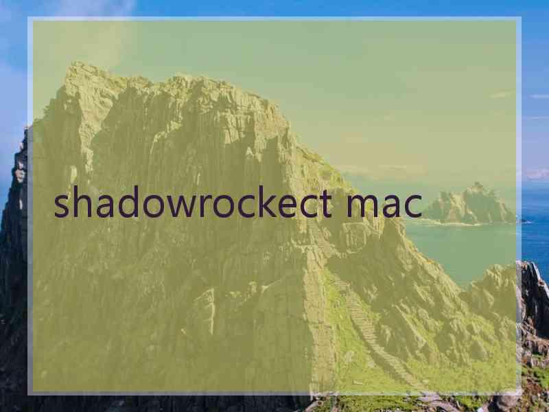 shadowrockect mac